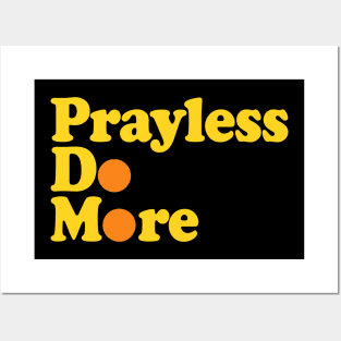 Pray Less, Do More Posters and Art